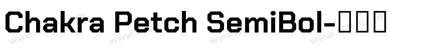 Chakra Petch SemiBol字体转换 Chakra Petch SemiBol字体转换